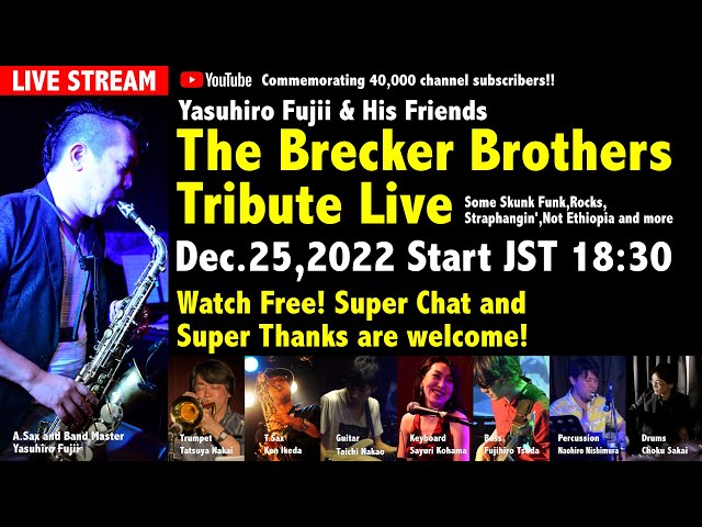 The Brecker Brothers Tribute Live - Yasuhiro Fujii and His Friends
