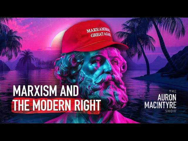 Marxism and the Modern Right | Guest:John Slaughter | 6/24/24