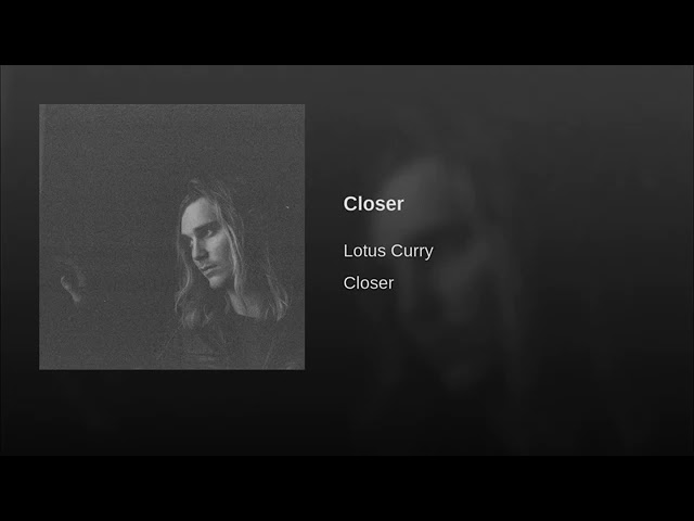 Lotus Curry - Closer (Official Audio)