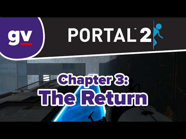 Portal 2 - Chapter 3 - The Return (Walkthrough)
