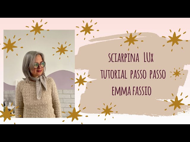 Tutorial passo passo per realizzare a maglia la sciarpa Lux | Emma Fassio
