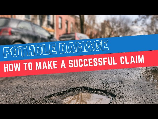 GUIDE TO MAKING A CLAIM FOR POTHOLE DAMAGE