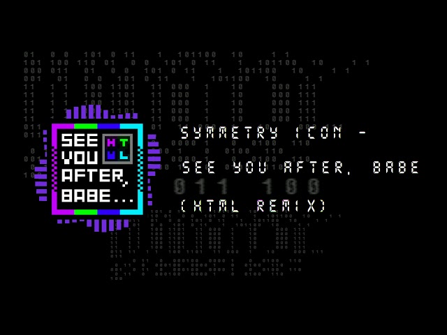 Symmetry Icon - See You After, Babe (HTML Remix)