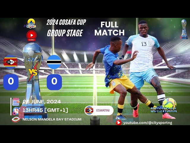 Eswatini vs Botswana Live | 2024 COSAFA Cup | Eswatini na Botswana Vatlangi Va Vulavula | Khapu ya