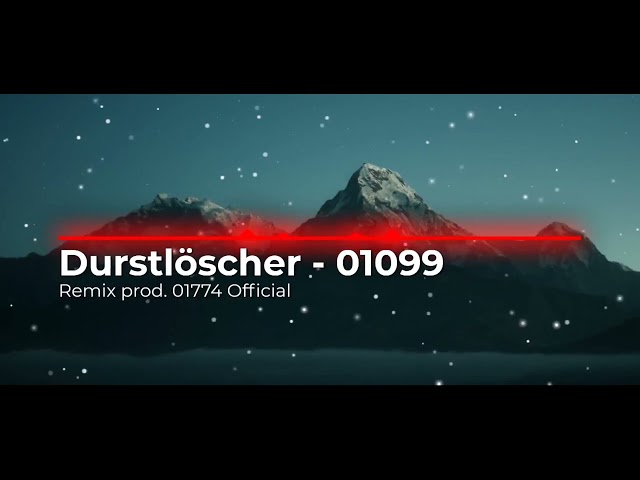 01099 - Durstlöscher (BASS BOOSTED Remix Prod. 01774 Official)