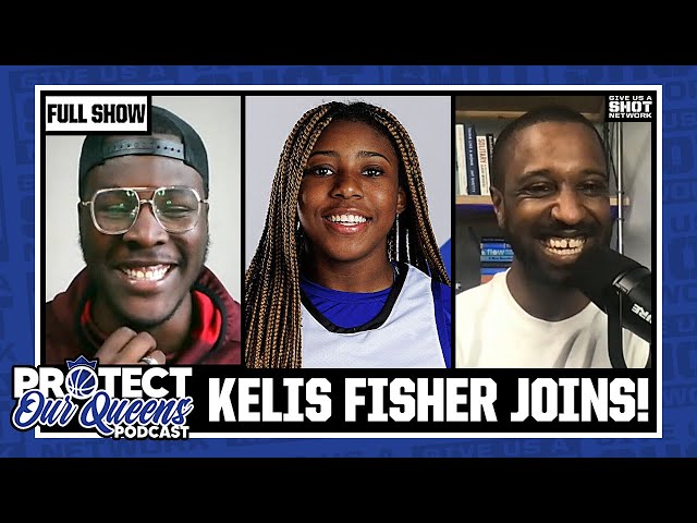 Protect Our Queens Podcast| Kelis Fisher Joins POQ