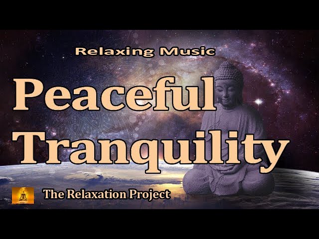 PEACEFUL TRANQUILITY | Relaxation Music | INNER PEACE | #tranquil
