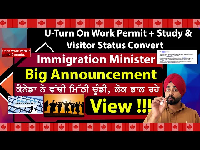Canada U-Turn On Work Permit + Study & Visitor Status Convert.Immigration Minister Big Announcement.
