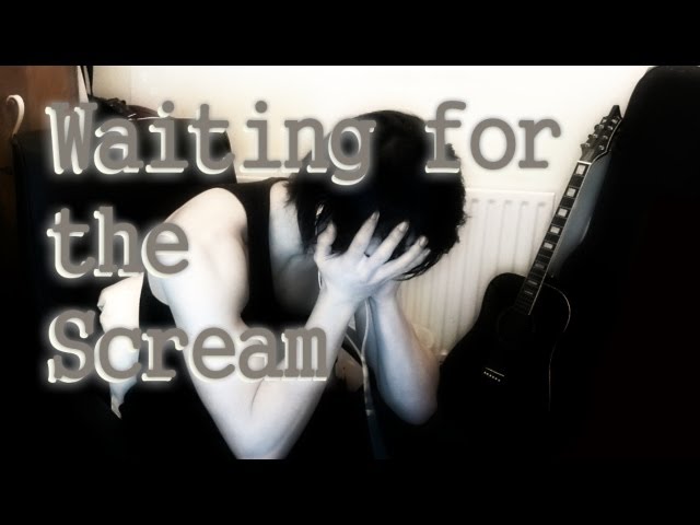 "Waiting for the Scream"