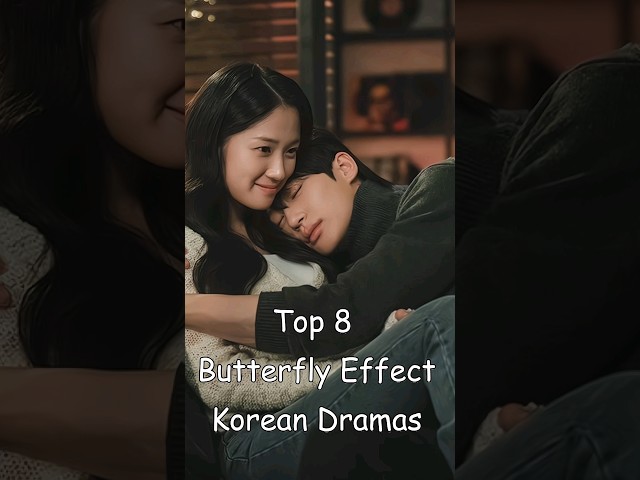 Top 8 Butterfly Effect Korean Dramas #odyssey #kdrama #dramalist #lovelyrunner