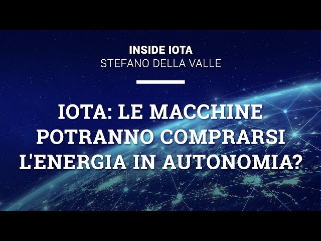 Video pillole / IOTA | Stefano Della Valle Ep.3 "IOTA: le auto e l'acquisto autonomo di energia"