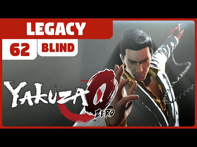 Legacy | Yakuza 0 (BLIND) | 62 | "The Pleasure King (Pt. 1)"