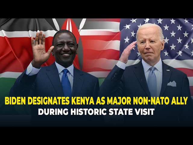 Biden Designates Kenya as Major Non-NATO Ally During Historic State Visit
