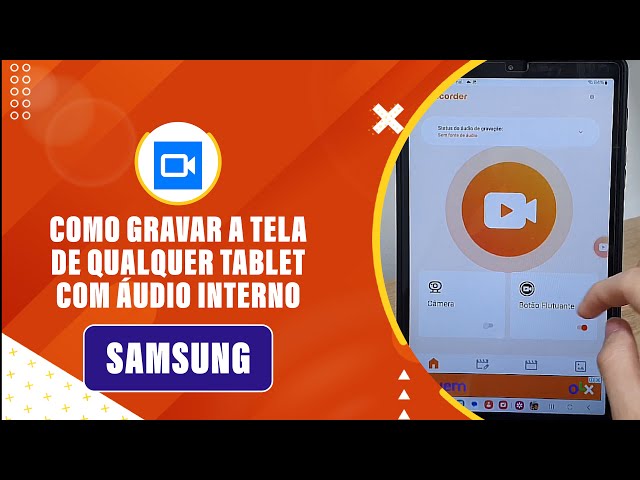 Como gravar a tela de qualquer Tablet da Samsung com áudio interno