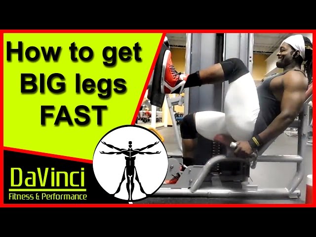 How to Get Big Legs Fast