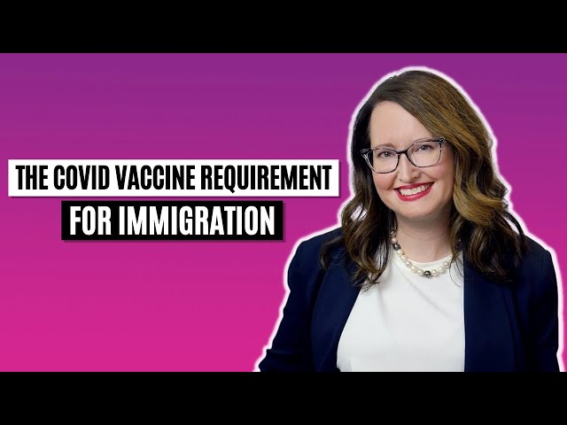 The Covid Vaccine Requirement for Immigration
