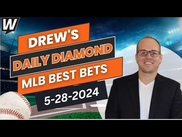 MLB Picks Today: Drew’s Daily Diamond | MLB Predictions and Best Bets for Tuesday, May 28