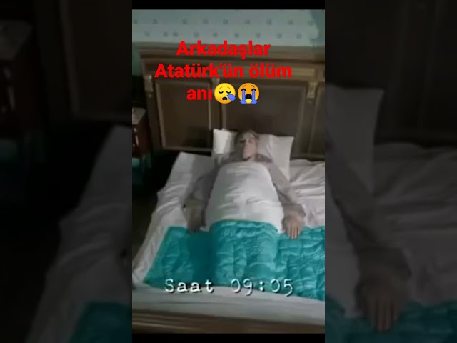 Atatürk'ün ölüm anı😪😭
