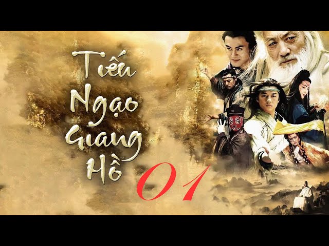 Tiếu Ngạo Giang Hồ 2001 - Tập 01 Full HD Lồng Tiếng ||#tieungaogiangho #đôngphươngbấtbại #Lệnhhồxung