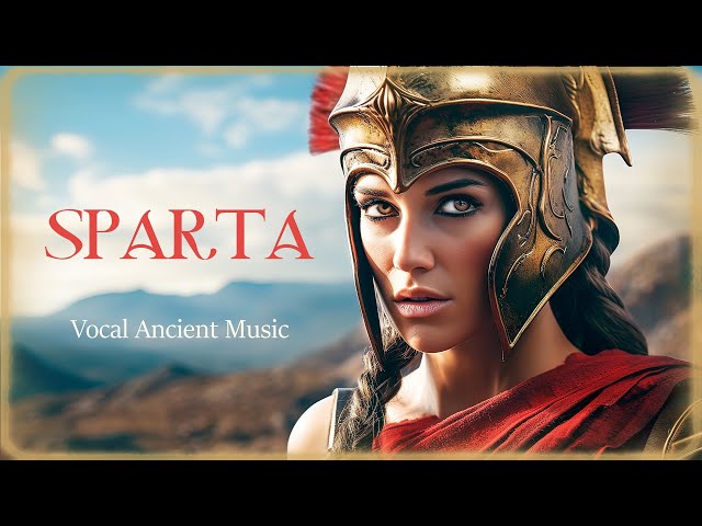 SPARTA: Vocal Ancient Music Of Greece - Epic Emotional Cinematic Relaxing Music