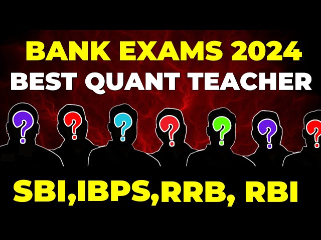🎯 Kaun hai Best Teacher Quant ka aapke liye | SBI PO | RBI | IBPS PO | RRB PO | Bank Exams 2024