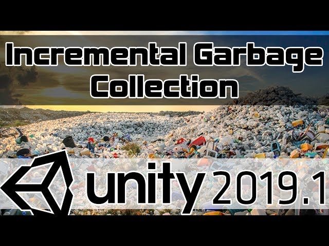 Incremental Garbage Collection in Unity 2019.1
