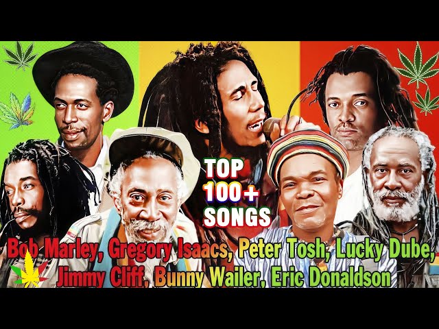 Reggae Mix - Bob Marley, Peter Tosh, Bunny Wailer, Dennis Brown, Lucky Dube - Top 100 Reggae Songs +