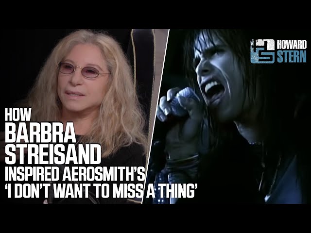 Barbra Streisand on Being the Inspiration for Aerosmith’s “I Don’t Want to Miss a Thing”