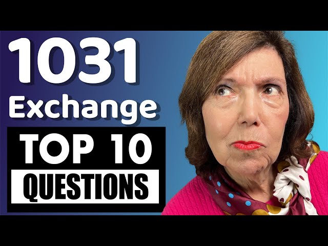 1031 Exchanges - Top 10 Questions