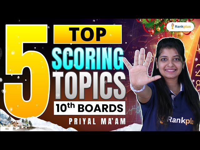 CBSE Class 10 Maths | Top 5 Scoring Chapters for Maths | 10th boards by Priyal Mam | Rankplus