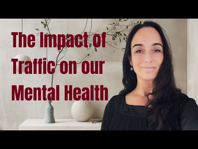 The Impact of Traffic on our Mental Health | Isabella Hawke