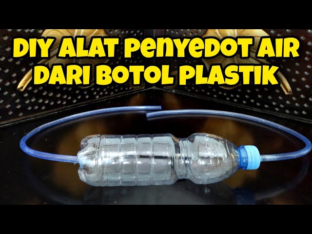 Cara Membuat Alat Penyedot Air Dari Botol Bekas | Ide Dari Botol Plastik Bekas