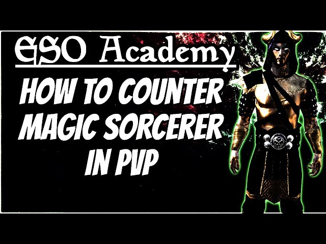 ESO Academy - How to Counter Magic Sorcerer in PvP