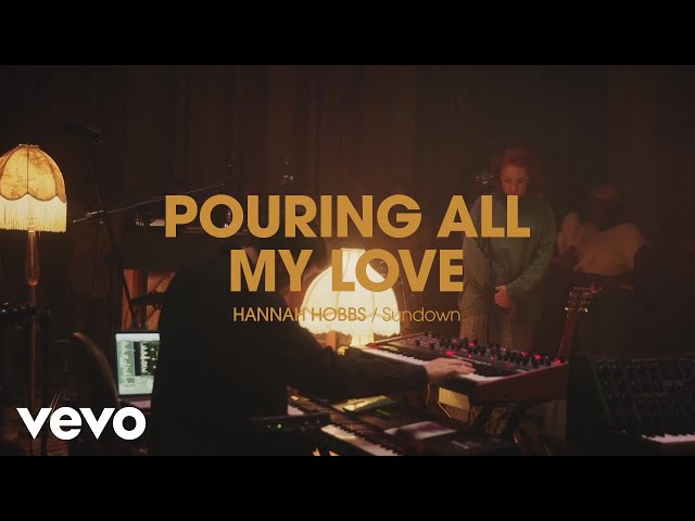 Hannah Hobbs - Pouring All My Love (Official Live Video)