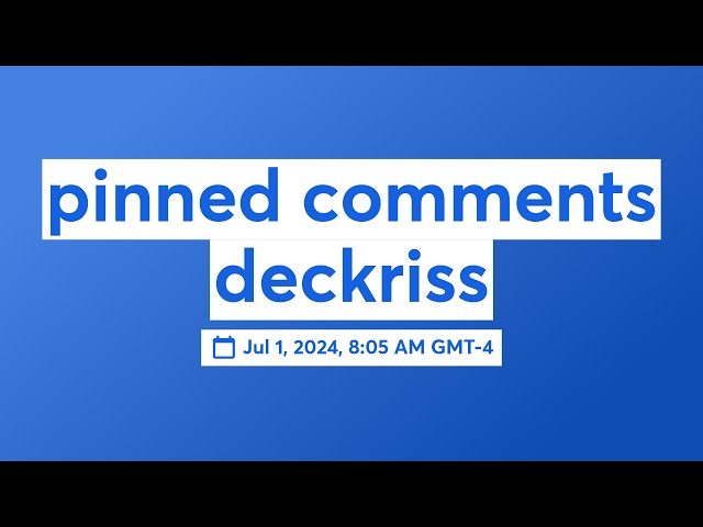 pinned comments deckriss