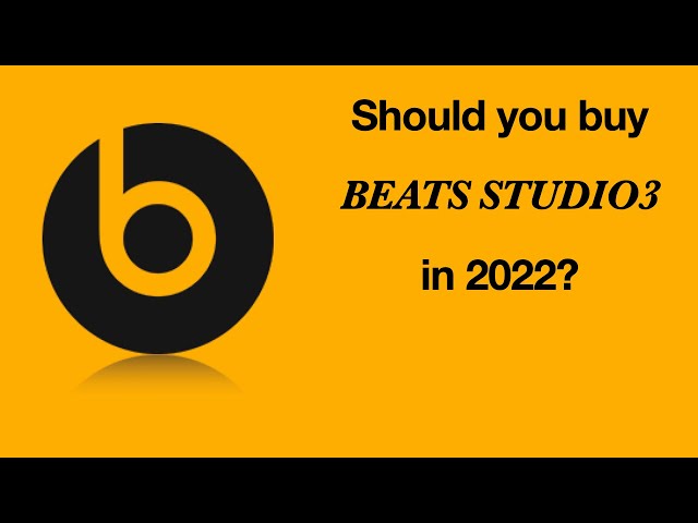 Should you buy Beats Studio3 in 2022