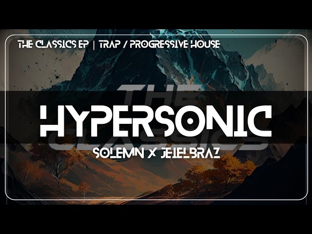 Solemn x Jeielbraz - Hypersonic [The Classics] (ARXUS Promotion)