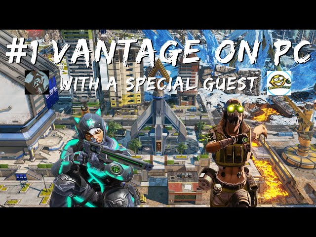 Number 1 Vantage With a Special Guest! Apex Legends!