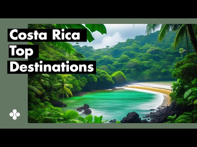 Costa Rica Top Destinations