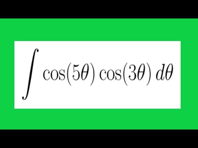 Larson Calculus 8.3 #44: Integrate cos(5theta)cos(3theta) Using a Product to Sum Formula