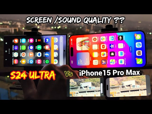Samsung Galaxy S24Ultra vs iPhone15 Pro Max sound / Screen  comparison : ये है Ground Reality!😳😳