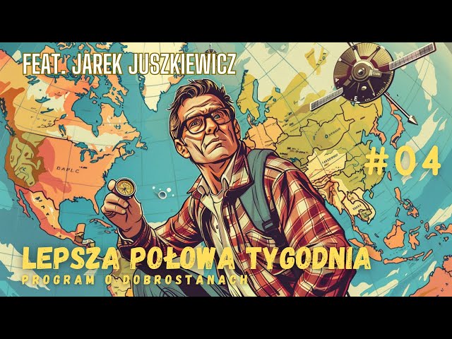 LEPSZA POŁOWA TYGODNIA #4 feat. JAREK JUSZKIEWICZ -  WSZECHŚWIAT, KOSMOS, ZODIAK JAKI MAJĄ WPŁYW...