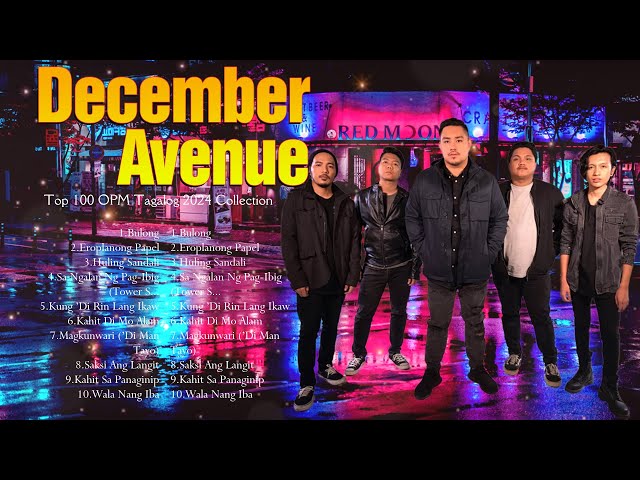 December Avenue ~ Top Trending OPM TAGALOG LOVE SONGS 2024 ~ Top 100 Hits Of All Time