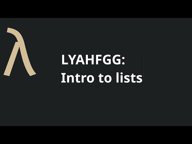 Learn You a Haskell for Great Good [part 4]: Intro to Lists