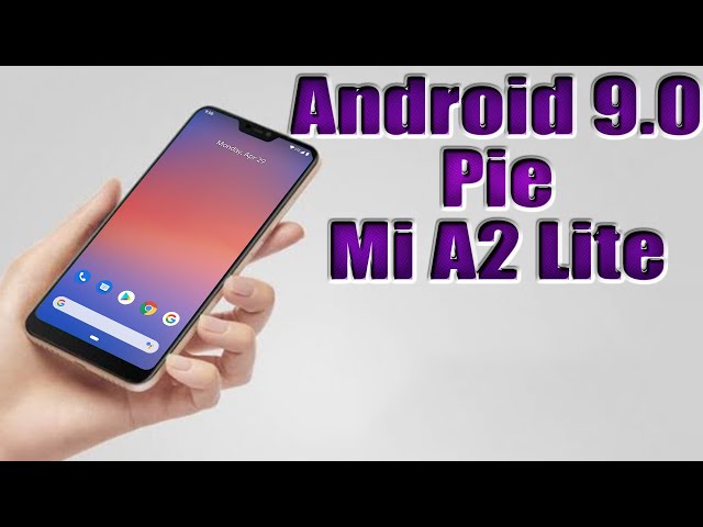 Install Android 9.0 pie on Mi A2 Lite (Pixel Experience ROM) - How to Guide!
