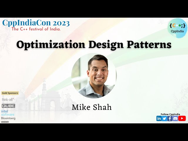 [CppIndiaCon 2023] Optimization Design Patterns by Mike Shah