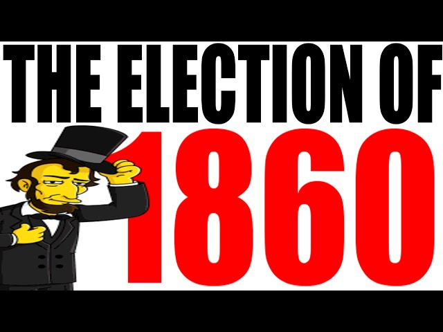 The Election of 1860 Explained