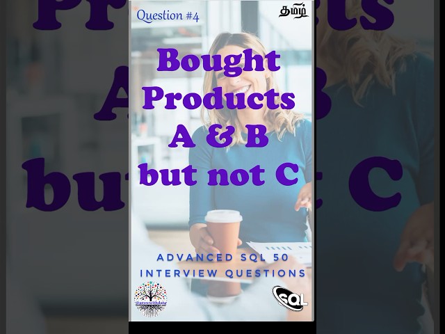தமிழில் - Bought Product A and B but not C #sqlfordatascience #faangpreparation  #interviewquestions