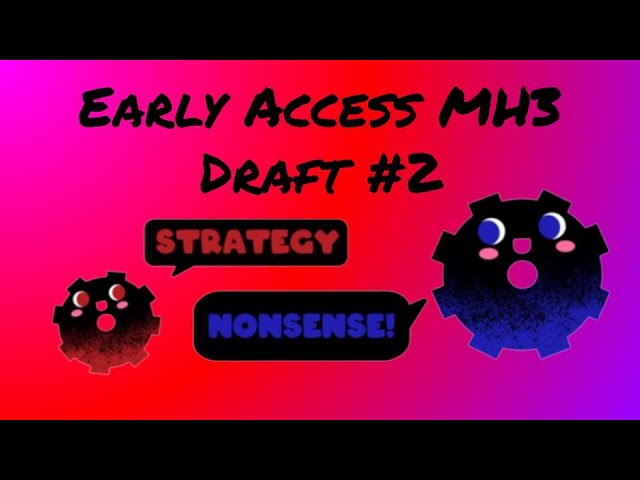 Modern Horizons Three Early Access SystemMagic Draft #2!