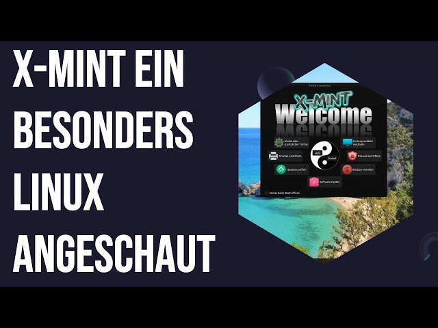 X Mint Linux Distribution Das bessere Ubuntu/Linux Mint Grundlagen von A bis Z für Einsteiger